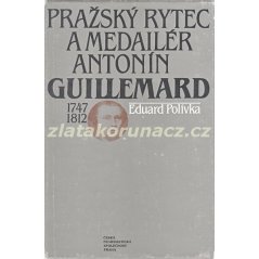 Pražský rytec a medailér Antonín Guillemard