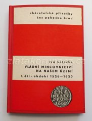 Vládní mincovnictví na našem území 1. díl 1526-1620